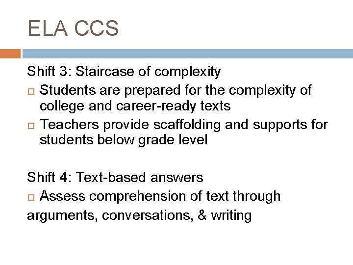 ELA CCS Shift 3: Staircase of complexity Students are prepared for the complexity of