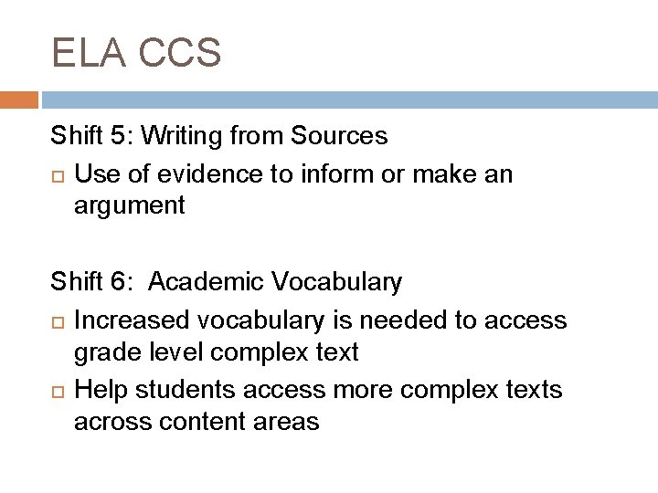 ELA CCS Shift 5: Writing from Sources Use of evidence to inform or make