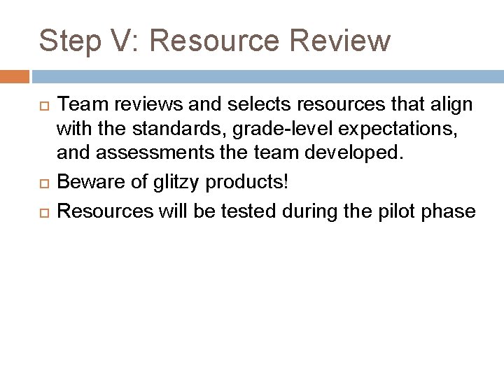 Step V: Resource Review Team reviews and selects resources that align with the standards,