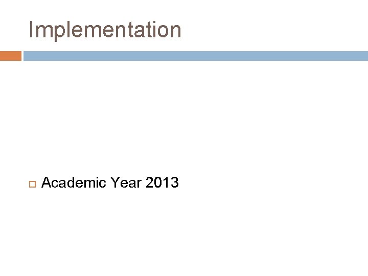 Implementation Academic Year 2013 