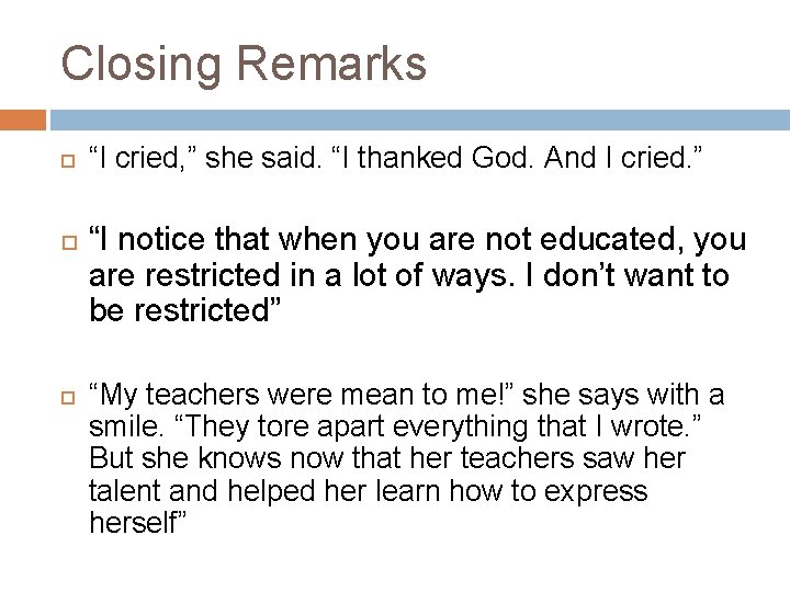 Closing Remarks “I cried, ” she said. “I thanked God. And I cried. ”