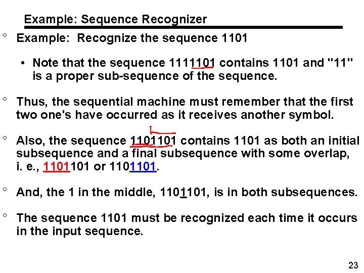 Example: Sequence Recognizer ° Example: Recognize the sequence 1101 • Note that the sequence