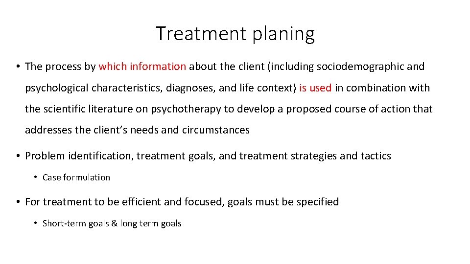 Treatment planing • The process by which information about the client (including sociodemographic and