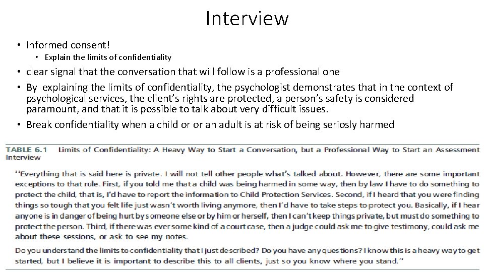 Interview • Informed consent! • Explain the limits of confidentiality • clear signal that