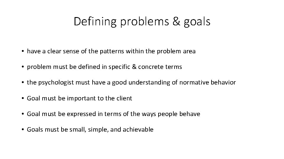 Defining problems & goals • have a clear sense of the patterns within the