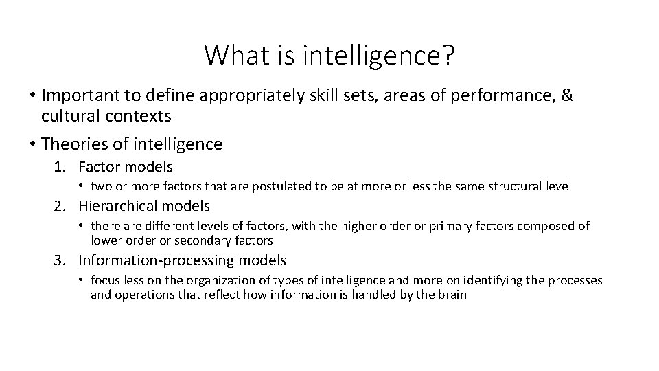 What is intelligence? • Important to define appropriately skill sets, areas of performance, &