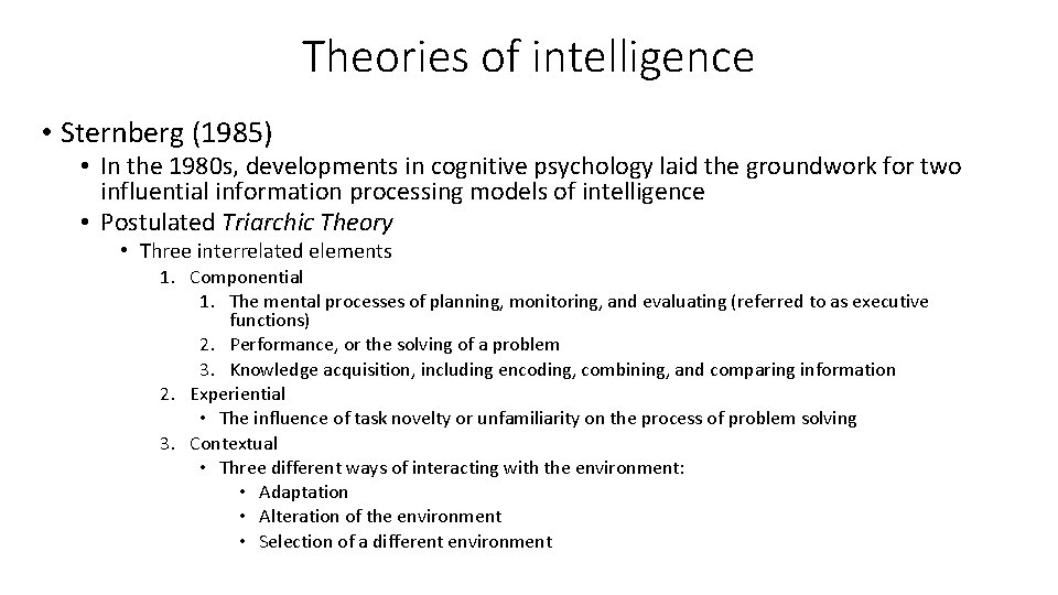 Theories of intelligence • Sternberg (1985) • In the 1980 s, developments in cognitive Theories of intelligence • Sternberg (1985) • In the 1980 s, developments in cognitive
