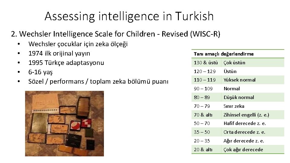 Assessing intelligence in Turkish 2. Wechsler Intelligence Scale for Children ‐ Revised (WISC‐R) • Assessing intelligence in Turkish 2. Wechsler Intelligence Scale for Children ‐ Revised (WISC‐R) •