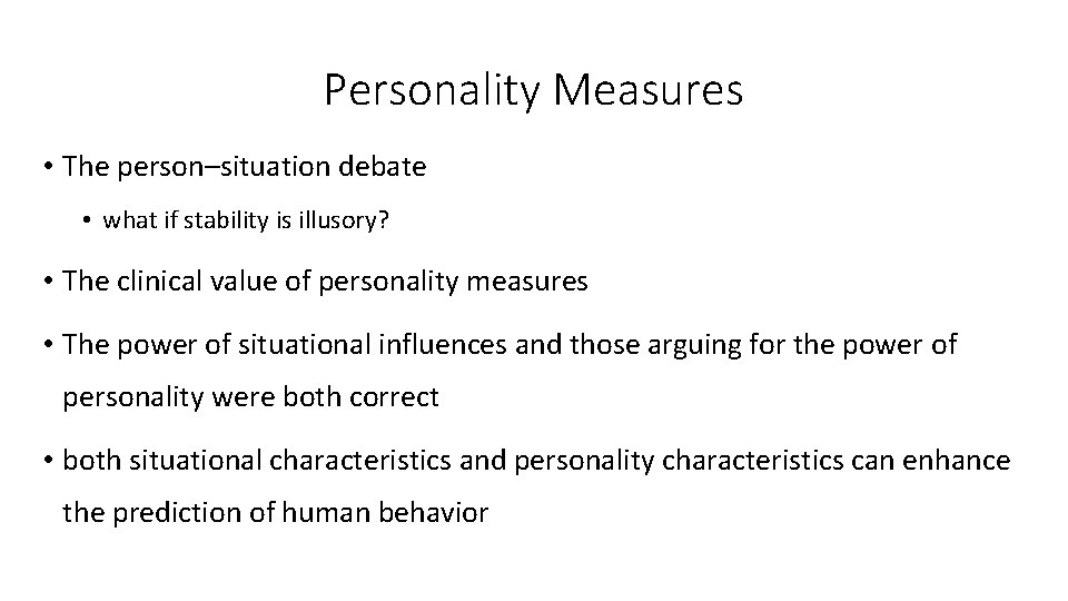 Personality Measures • The person–situation debate • what if stability is illusory? • The Personality Measures • The person–situation debate • what if stability is illusory? • The