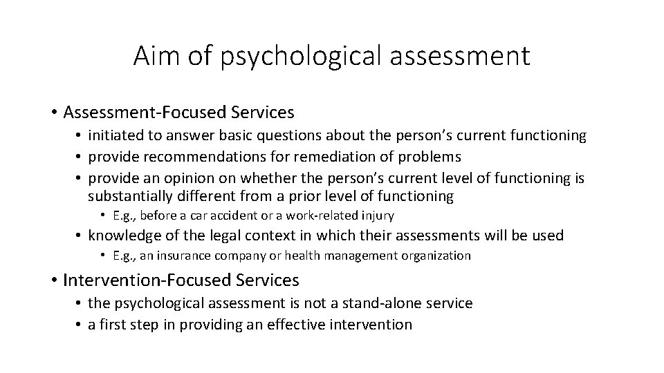 Aim of psychological assessment • Assessment‐Focused Services • initiated to answer basic questions about