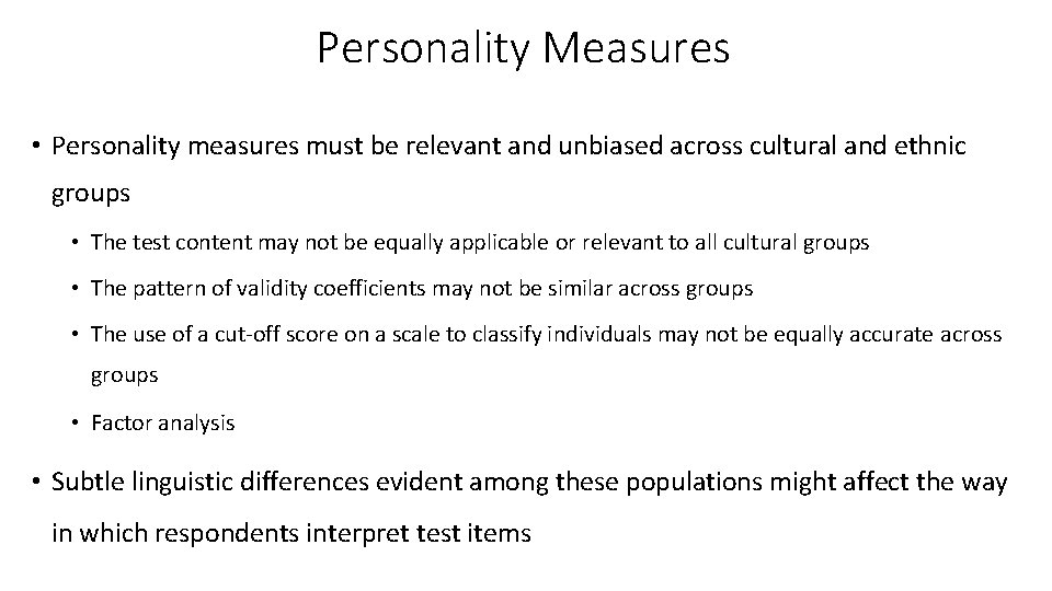 Personality Measures • Personality measures must be relevant and unbiased across cultural and ethnic