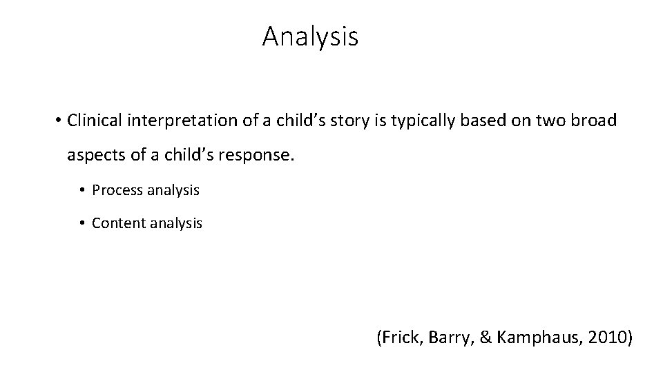 Analysis • Clinical interpretation of a child’s story is typically based on two broad Analysis • Clinical interpretation of a child’s story is typically based on two broad
