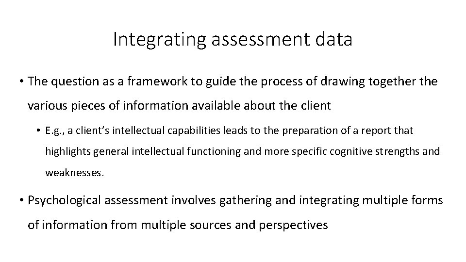 Integrating assessment data • The question as a framework to guide the process of