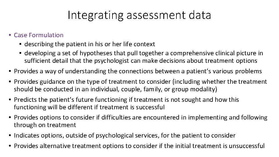 Integrating assessment data • Case Formulation • describing the patient in his or her