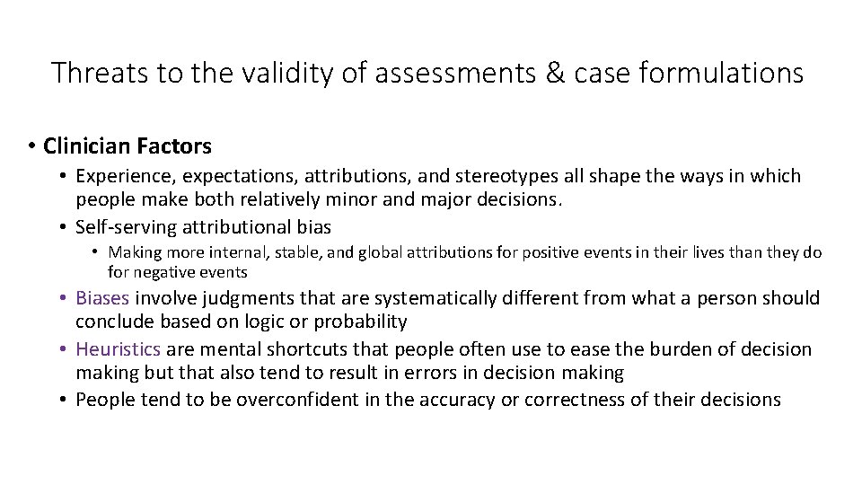 Threats to the validity of assessments & case formulations • Clinician Factors • Experience,