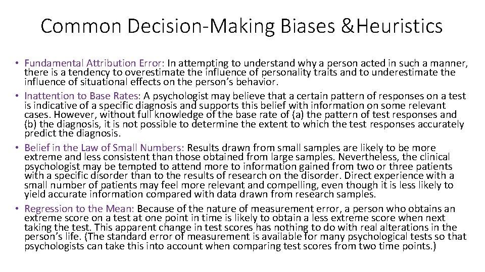 Common Decision-Making Biases &Heuristics • Fundamental Attribution Error: In attempting to understand why a