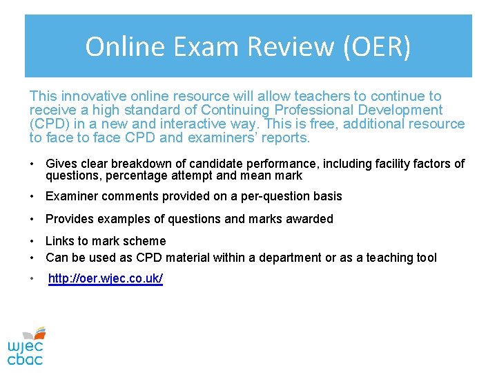 Online Exam Review (OER) This innovative online resource will allow teachers to continue to