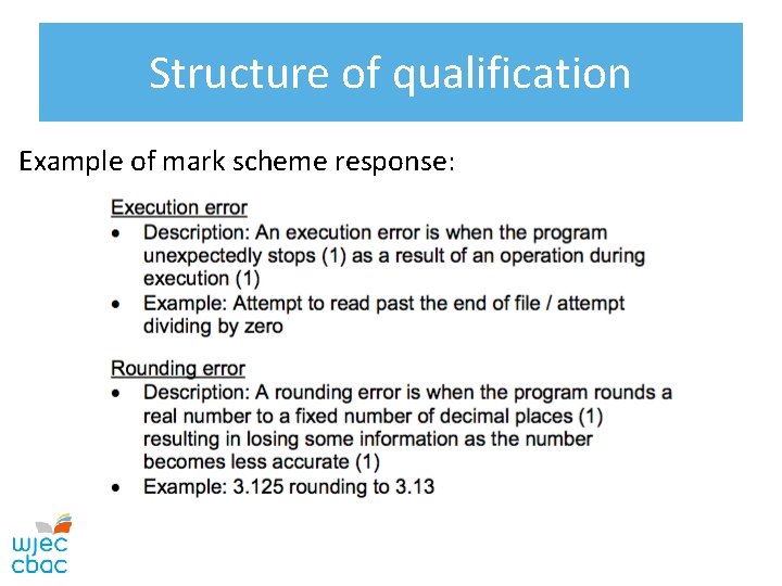 Structure of qualification Example of mark scheme response: 