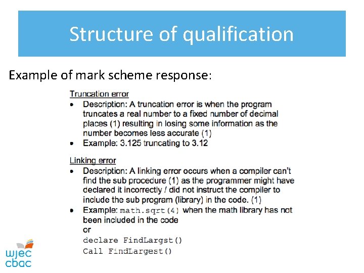 Structure of qualification Example of mark scheme response: 