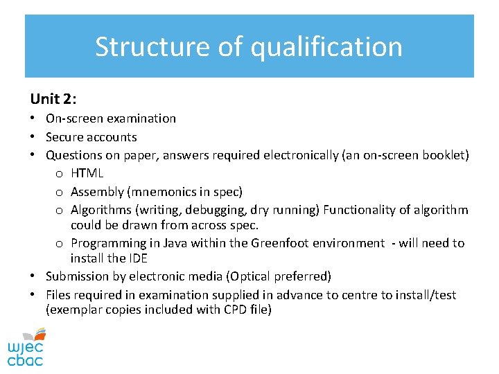 Structure of qualification Unit 2: • On-screen examination • Secure accounts • Questions on