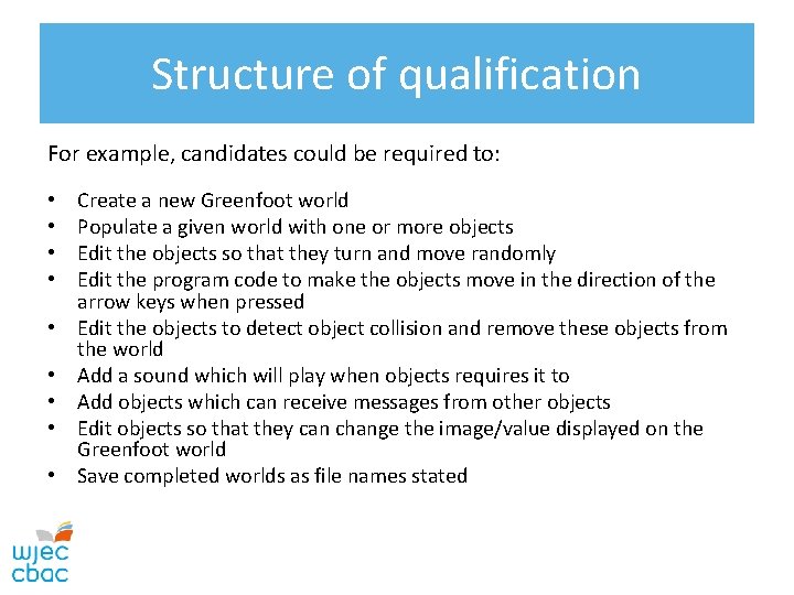 Structure of qualification For example, candidates could be required to: • • • Create