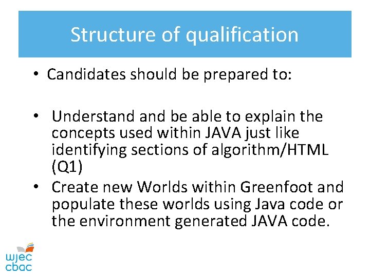 Structure of qualification • Candidates should be prepared to: • Understand be able to