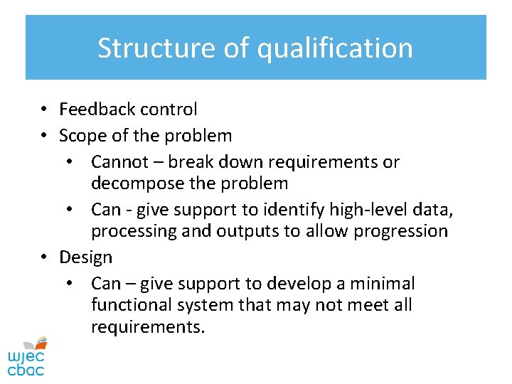 Structure of qualification • Feedback control • Scope of the problem • Cannot –