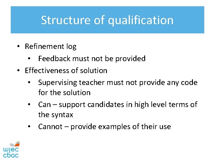 Structure of qualification • Refinement log • Feedback must not be provided • Effectiveness