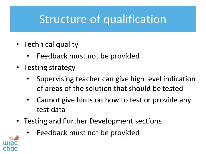 Structure of qualification • Technical quality • Feedback must not be provided • Testing