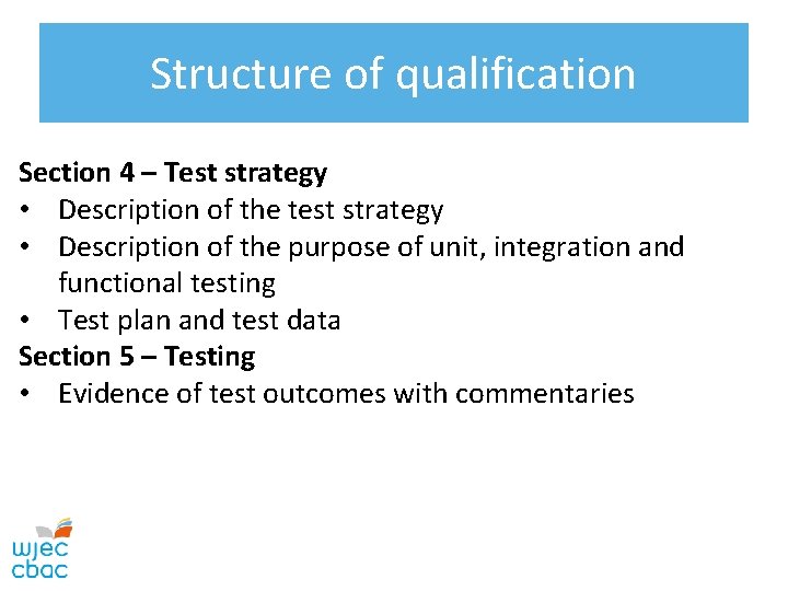 Structure of qualification Section 4 – Test strategy • Description of the test strategy