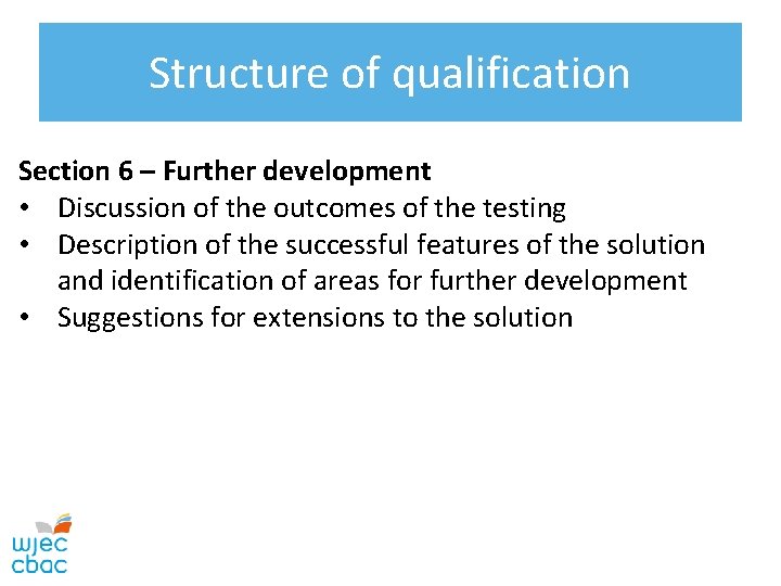 Structure of qualification Section 6 – Further development • Discussion of the outcomes of