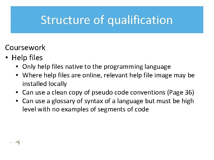 Structure of qualification Coursework • Help files • Only help files native to the