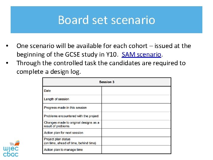 Board set scenario • • One scenario will be available for each cohort –