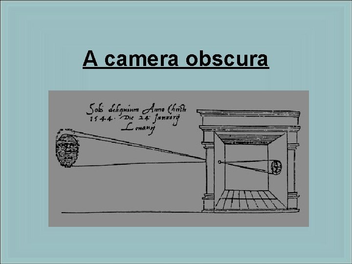 A camera obscura 