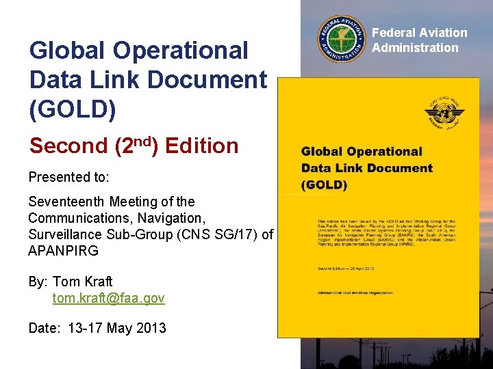 Global Operational Data Link Document (GOLD) Second (2 nd) Edition Presented to: Seventeenth Meeting