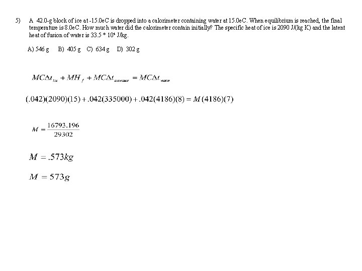 5) A 42. 0 -g block of ice at -15. 0 e. C is