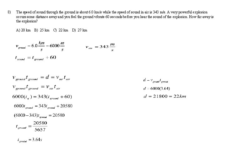 8) The speed of sound through the ground is about 6. 0 km/s while