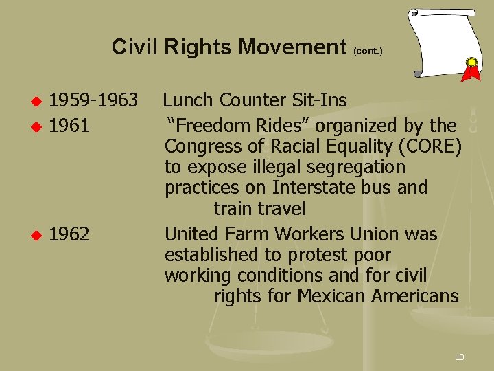 Civil Rights Movement (cont. ) 1959 -1963 Lunch Counter Sit-Ins u 1961 “Freedom Rides”