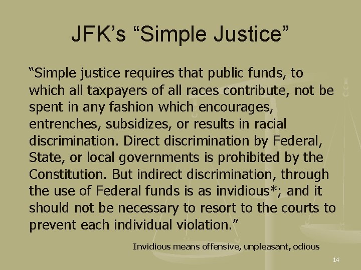JFK’s “Simple Justice” “Simple justice requires that public funds, to which all taxpayers of