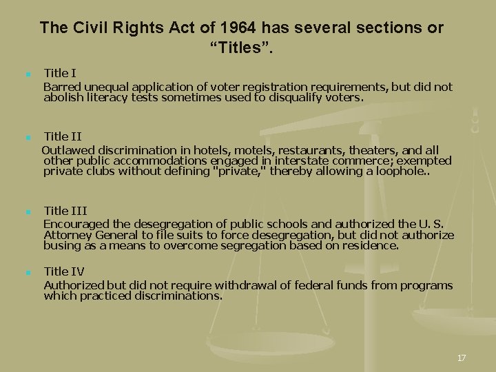 The Civil Rights Act of 1964 has several sections or “Titles”. n n Title