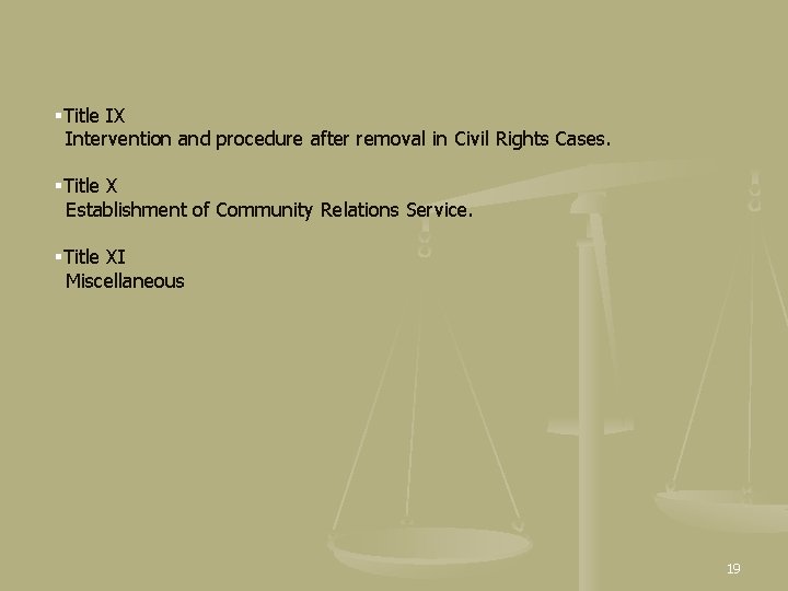 §Title IX Intervention and procedure after removal in Civil Rights Cases. §Title X Establishment