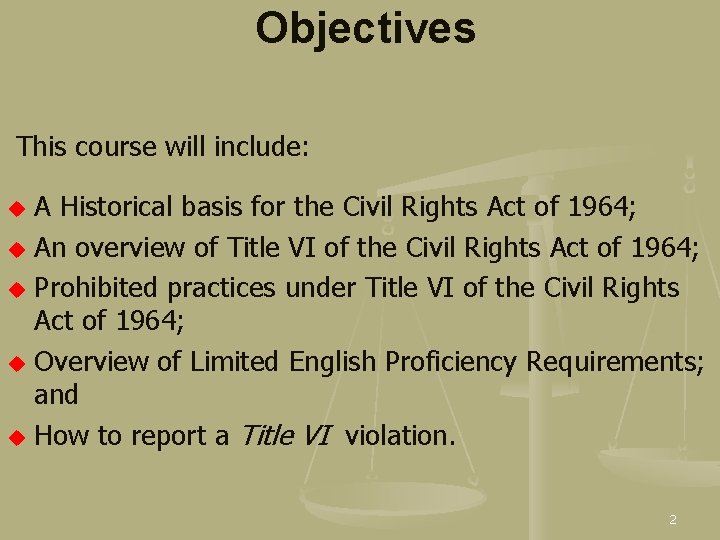 Objectives This course will include: A Historical basis for the Civil Rights Act of
