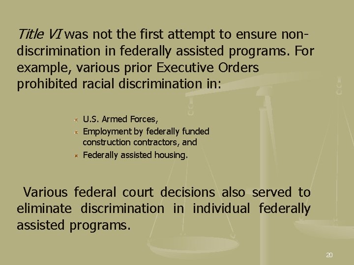  Title VI was not the first attempt to ensure nondiscrimination in federally assisted