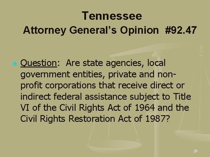 Tennessee Attorney General’s Opinion #92. 47 n Question: Are state agencies, local government entities,