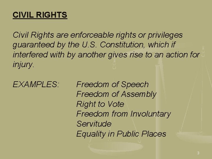 CIVIL RIGHTS Civil Rights are enforceable rights or privileges guaranteed by the U. S.