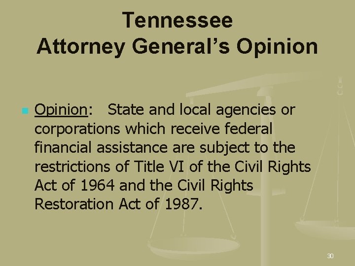 Tennessee Attorney General’s Opinion n Opinion: State and local agencies or corporations which receive