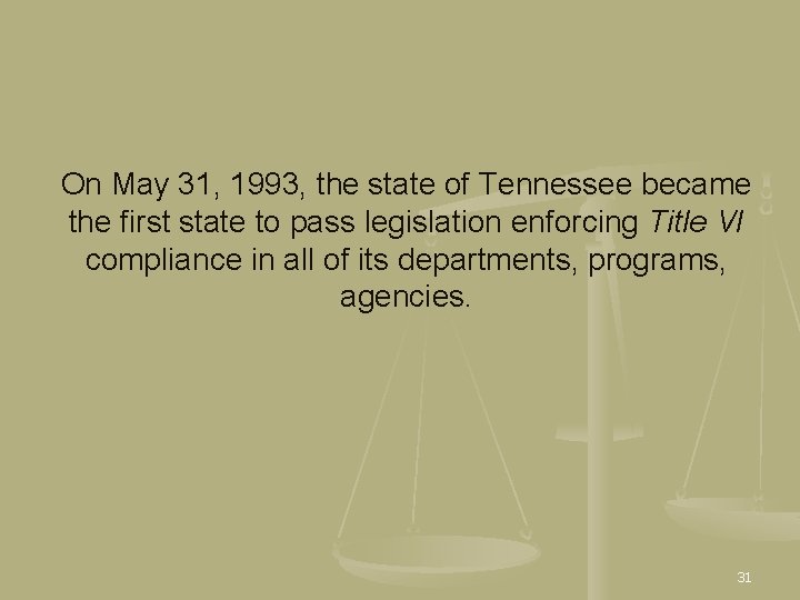 On May 31, 1993, the state of Tennessee became the first state to pass
