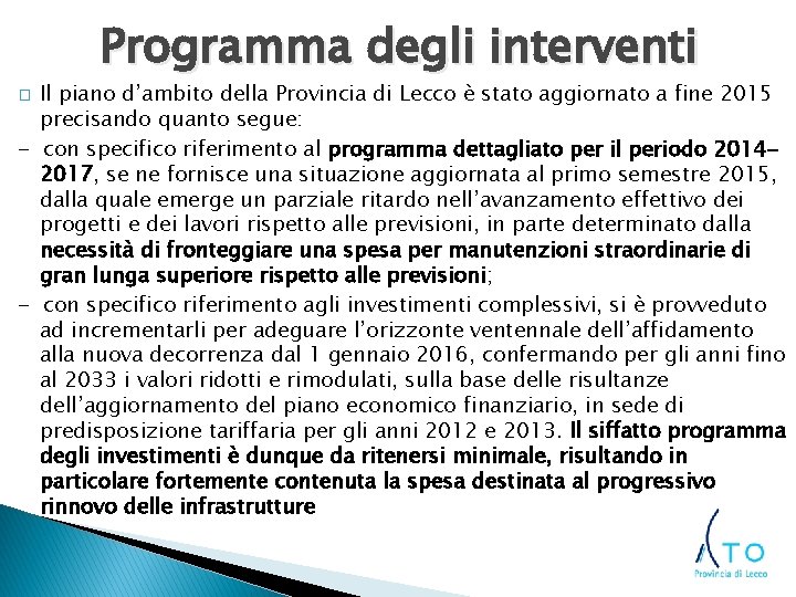 Programma degli interventi Il piano d’ambito della Provincia di Lecco è stato aggiornato a