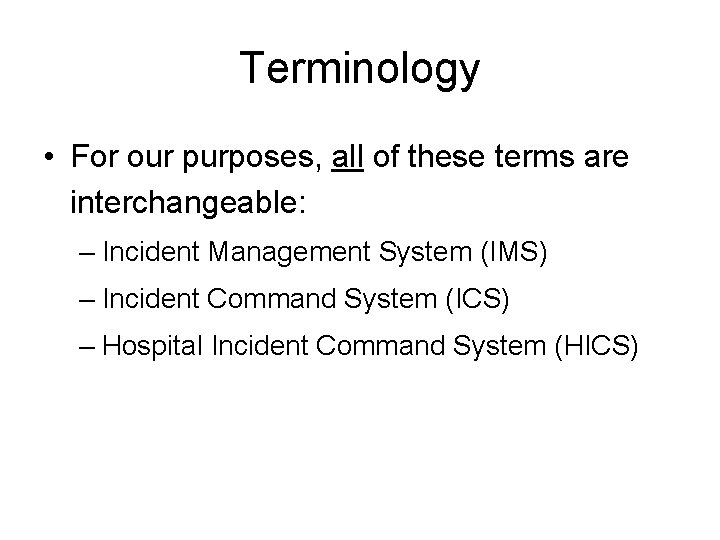 Terminology • For our purposes, all of these terms are interchangeable: – Incident Management