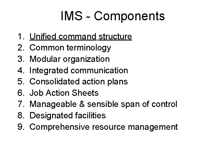 IMS - Components 1. 2. 3. 4. 5. 6. 7. 8. 9. Unified command